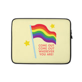 Come Out Come Out Laptop Sleeve